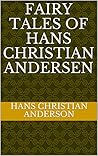 Fairy Tales of Hans Christian Andersen