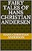 Fairy Tales of Hans Christian Andersen by Hans Christian Anderson