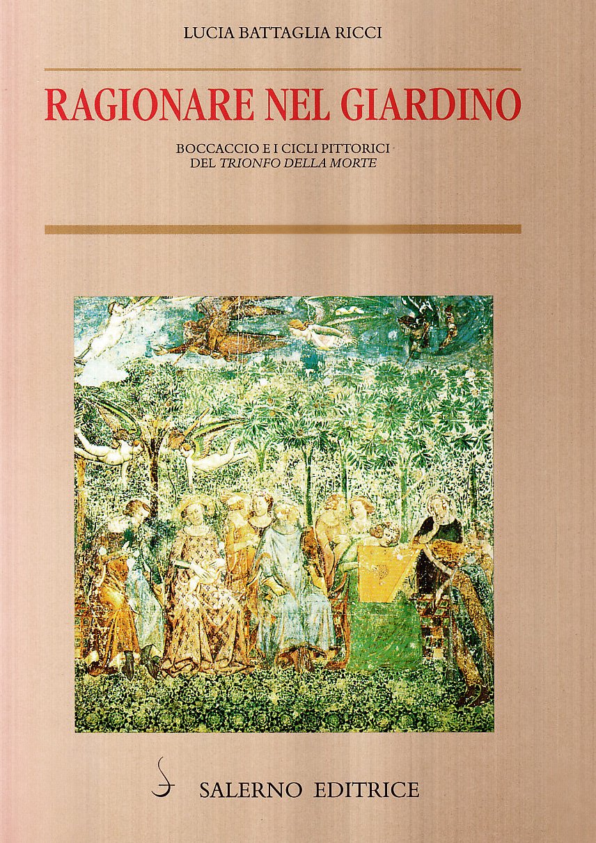 Ragionare nel giardino. Boccaccio e i cicli pittorici del «Trionfo della morte» (Paperback)
