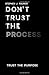 Don't Trust The Process: Tr...