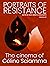 Portraits of Resistance. The Cinema of Céline Sciamma by Alex Heeney