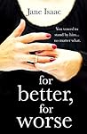 For Better, For Worse by Jane Isaac