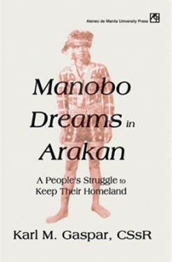 Manobo Dreams in Arakan: A People's Struggle to Keep Their Homeland (Mindanao Studies)
