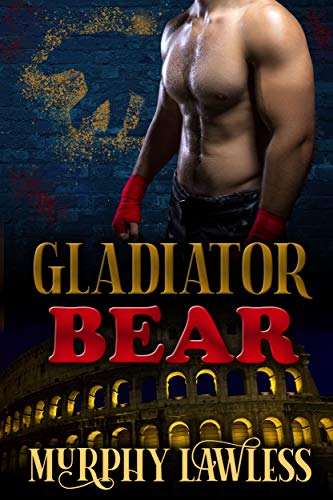 Gladiator Bear (Gladiator Shifters Book 1)