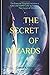 The Secret of Wizards: Ten ...