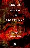 Léxico da Luz e da Escuridão by Simon Stranger