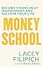 Money School: Become financially independent and reclaim your life