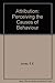 Attribution: Perceiving the Causes of Behavior