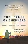 The Lord Is My Shepherd: Meditations based on the 23rd Psalm, for the sheep