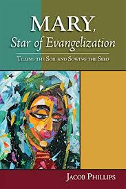 Mary, Star of Evangelization: Tilling the Soil and Sowing the Seed (Paperback)