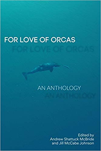 For Love of Orcas: An Anthology