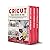 Cricut: Three Books in One:...
