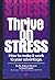 Thrive on Stress by Robert Sharpe