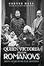 Queen Victoria and The Romanovs: Sixty Years of Mutual Distrust