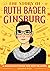 The Story of Ruth Bader Ginsburg: A Biography Book for New Readers: An Inspiring Biography for Young Readers