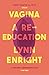 Vagina: A re-education