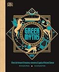 Greek Myths: Meet the Heroes and Heroines, Monsters and Gods of Ancient Greece