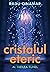 Cristalul eteric. Al treile...