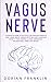 Vagus Nerve: A Complete Gui...