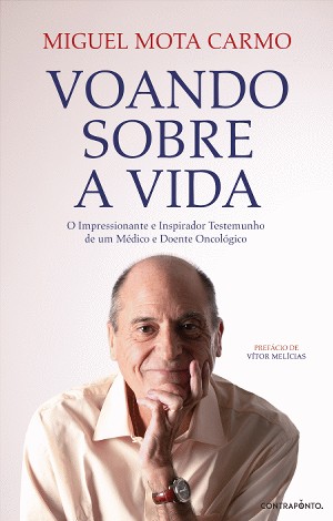 Voando sobre a Vida: O impressionante e inspirador testemunho de um médico e doente oncológico