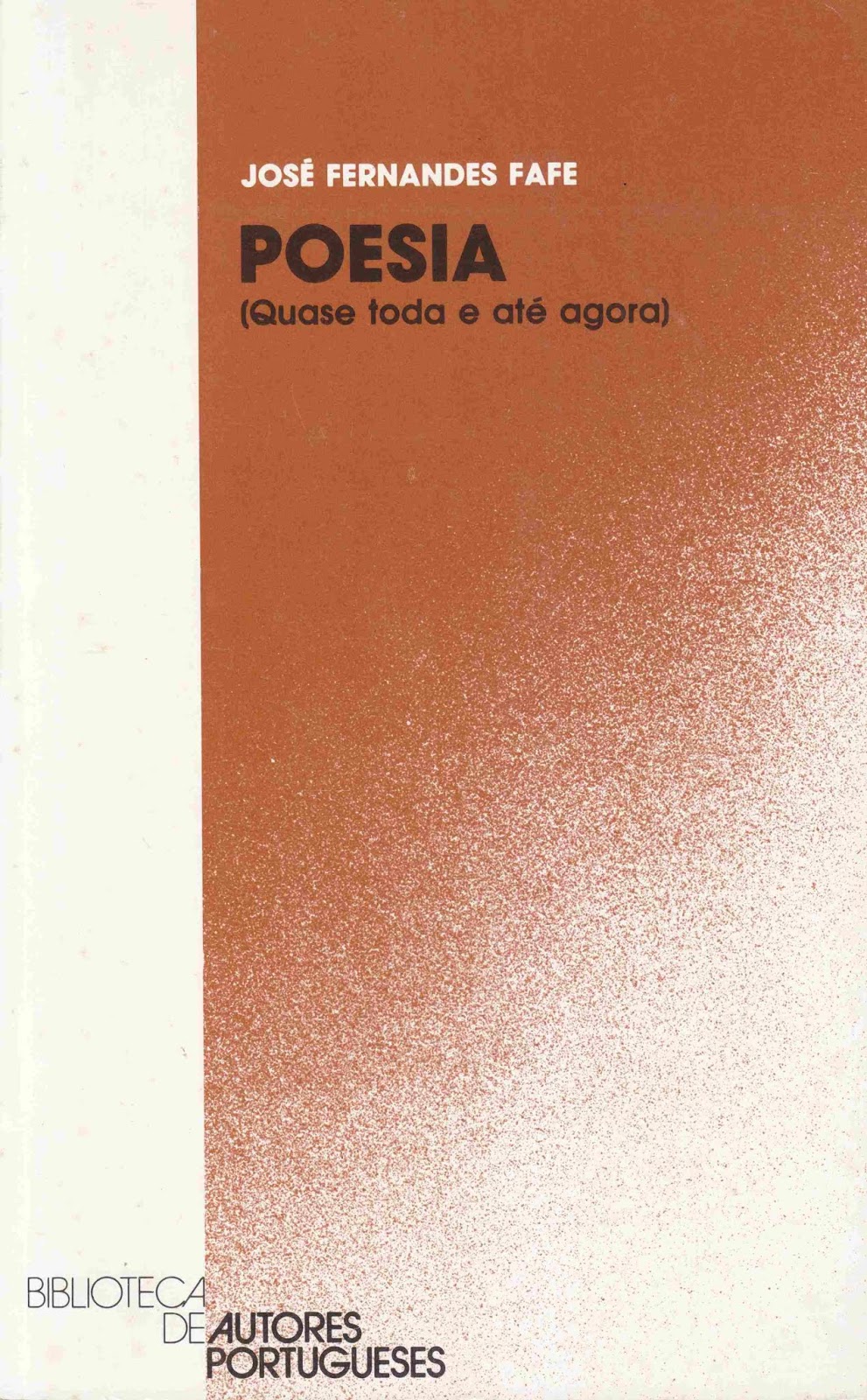 Quase toda e até agora