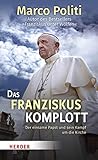 Das Franziskus-Komplott: Der einsame Papst und sein Kampf um die Kirche (German Edition) Das Franziskus-Komplott: Der einsame Papst und sein Kampf um die Kirche (German Edition)