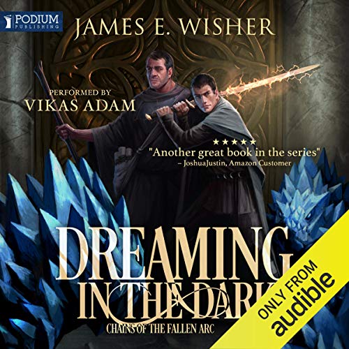 Dreaming in the Dark (Chains of the Fallen Arc #1; Soul Force Saga #4) Audible Audiobook – Unabridged