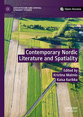Contemporary Nordic Literature and Spatiality (Geocriticism and Spatial Literary Studies)