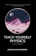 Teach Yourself Physics: a travel companion