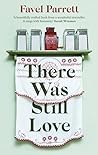There Was Still Love by Favel Parrett