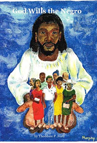 God Wills The Negro (Kindle Edition)