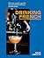 Drinking French: The Iconic Cocktails, Apéritifs, and Café Traditions of France, with 160 Recipes