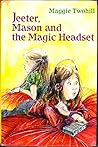 Jeeter, Mason, and the Magic Headset