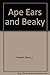 Ape Ears and Beaky