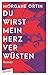Du wirst mein Herz verwüsten by Morgane Ortin