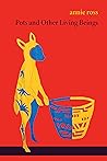 Pots and Other Living Beings by Annie  Ross