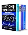 Options Trading: The BIBLE 4 Books in 1: Make Money with Financial Leverage & Risk Management. Crash Course For Beginners, Pricing & Volatility Strategies, Swing & Day Trading, Technical Analysis Options Trading: The BIBLE 4 Books in 1: Make Money with Financial Leverage & Risk Management. Crash Course For Beginners, Pricing & Volatility Strategies, Swing & Day Trading, Technical Analysis