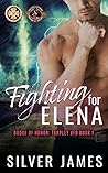 Fighting for Elena (Tarpley VFD #1; Police and Fire: Operation Alpha)