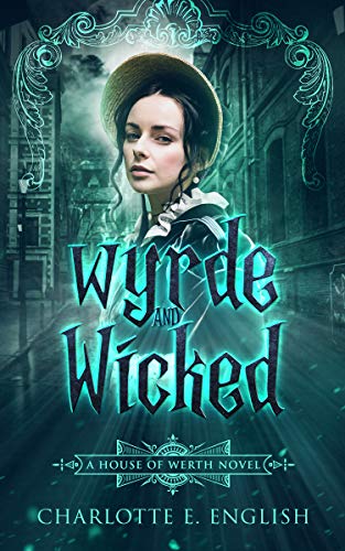 Wyrde and Wicked (House of Werth #2)