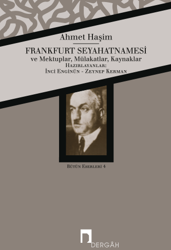 Frankfurt Seyahatnamesi ve Mektuplar, Mülakatlar, Kaynaklar (Bütün Eserleri - 4)
