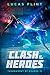 Clash of the Heroes by Lucas Flint