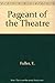 The Pageant of the Theatre
