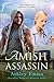 Amish Assassin (Covert Poli...