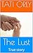 The Lust: True story (First...