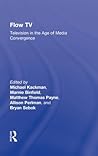 Flow TV: Television in the Age of Media Convergence