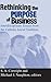 Rethinking the Purpose of Business: Interdisciplinary Essays from the Catholic Social Tradition