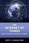 The Internet of Things: What Everyone Needs to Know(r) The Internet of Things: What Everyone Needs to Know(r)