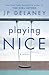 Playing Nice by J.P. Delaney
