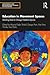 Education in Movement Spaces by Alayna Eagle Shield