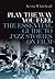 Play the Way You Feel: The Essential Guide to Jazz Stories on Film